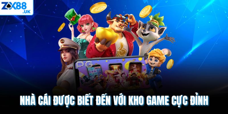 Nhà cái được biết đến với kho game cực đỉnh