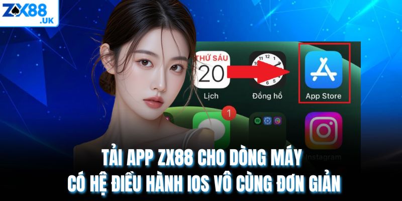 Tải app ZX88 cho dòng máy có hệ điều hành ios vô cùng đơn giản