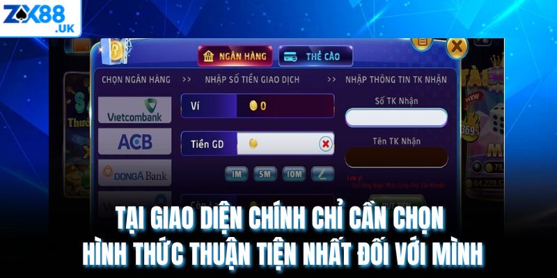 Tại giao diện chính chỉ cần chọn hình thức thuận tiện nhất đối với mình